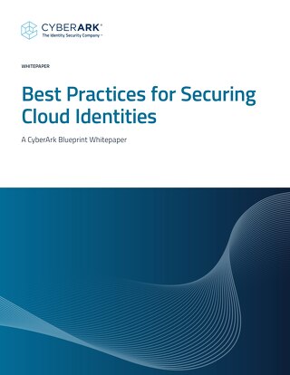 Best Practices for Securing Cloud Identities: A CyberArk Blueprint Whitepaper