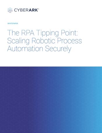 The RPA Tipping Point: Scaling Robotic Process Automation Securely