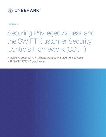 Securing Privileged Access and the SWIFT Customer Security Controls Framework (CSCF)
