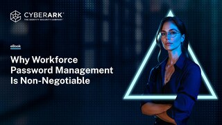 Why Workforce Password Management Is Non-Negotiable